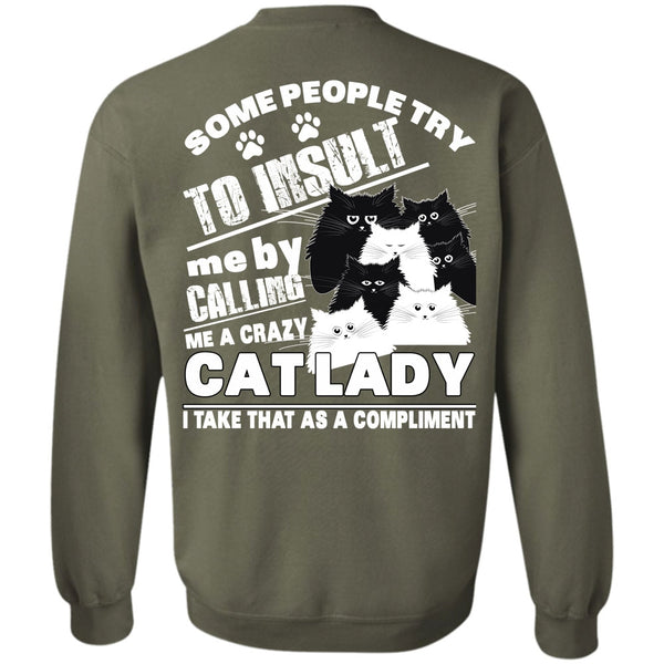 Some People Try To Insult T Shirt, I Love My Cat Sweatshirt