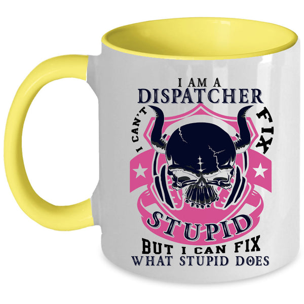 Cool Gift For Dispatcher Coffee Mug, I Am A Dispatcher Accent Mug
