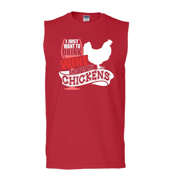 I Just Want To Drink Wine T Shirt, Pet My Chickens Tank Top (Men's Cotton Sleeveless)
