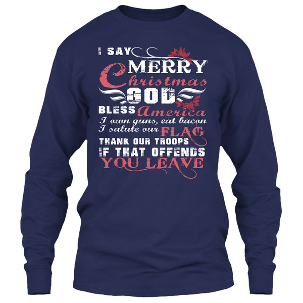 I Say Merry Christmas T Shirt, I Own Guns T Shirt