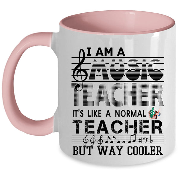 It's Like A Normal Teacher Coffee Mug, I Am A Music Teacher Accent Mug