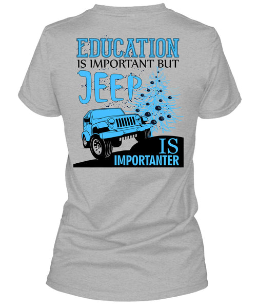 Education Is Important T Shirt, I Love My Jeep T Shirt