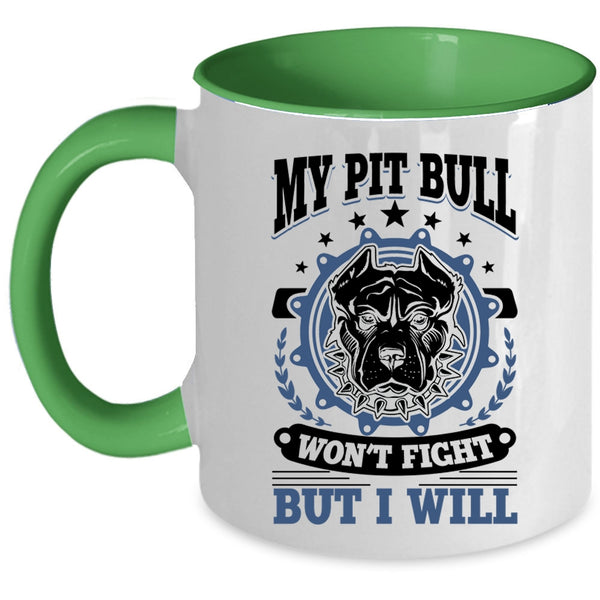 Cool Pitbull Owner Coffee Mug, My Pit Bull Won't Fight But I Will Accent Mug