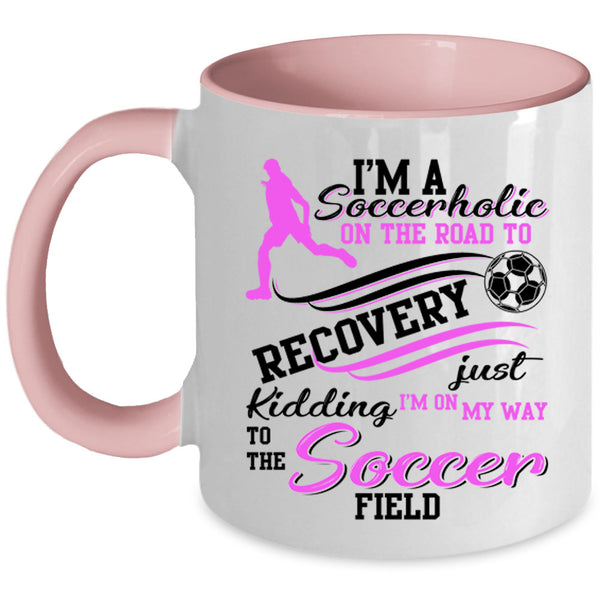 Soccer Field Coffee Mug, I'm A Soccerholic On The Road Accent Mug