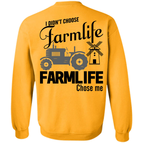 Being A Farmer T Shirt, I Didn't Choose Farm Life Sweatshirt