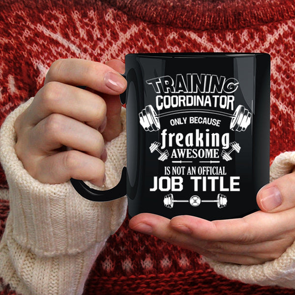Training Coordinator Coffee Mug, Cool Job Title Coffee Cup