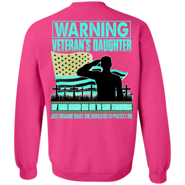 I Love Veteran T Shirt, Warning Veteran's Daughter Sweatshirt