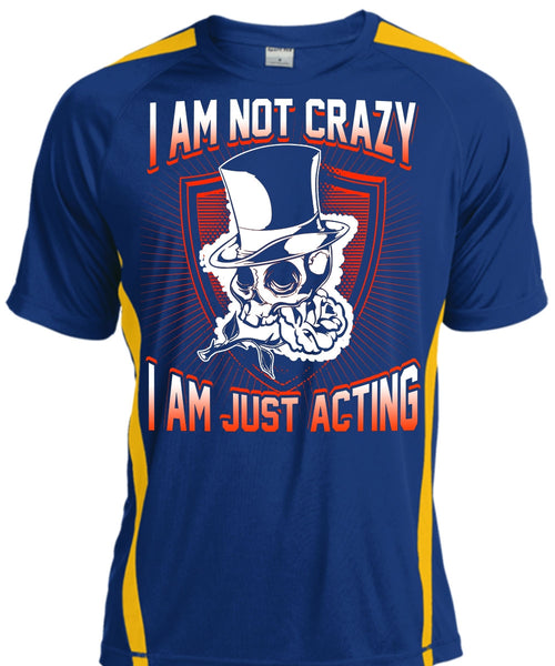 I Am Not Crazy T Shirt, I Am Just Acting T Shirt, Cool Shirt
