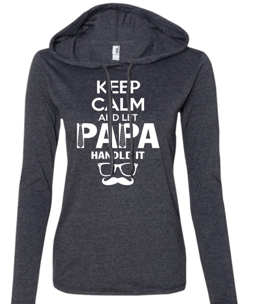 Keep Calm And Let Papa Handle It T Shirt, Father's Day T Shirt (Anvil Ladies Ringspun Hooded)