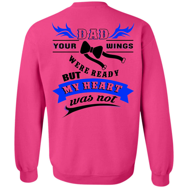 Being A Papa T Shirt, Dad Your Wings Were Ready But My Heart Was Not Sweatshirt