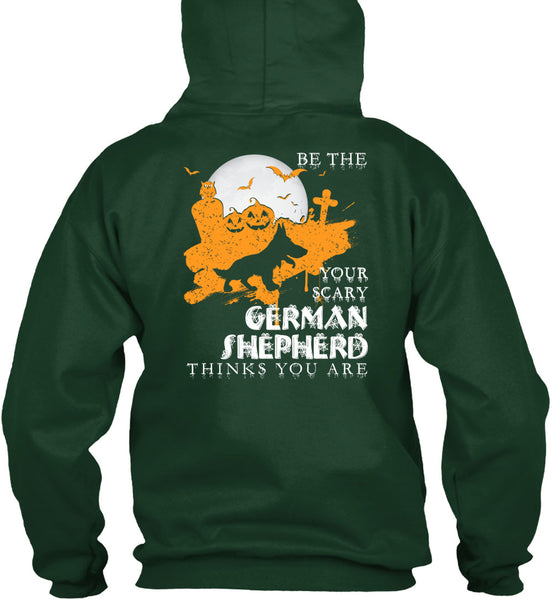 Your Scary German Shepherd Think You Are T Shirt, I Love Dogs T Shirt