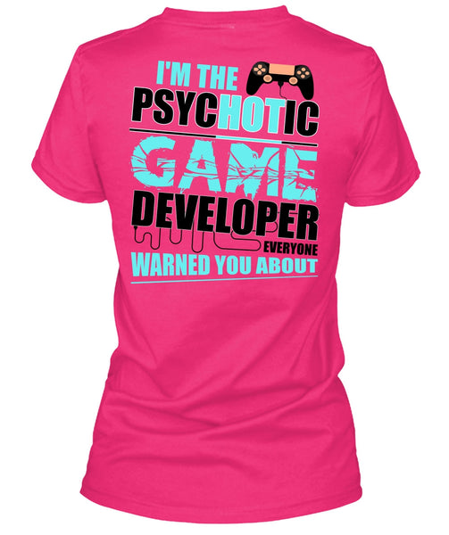 I'm The Psychotic Game T Shirt, I Love Gaming T Shirt