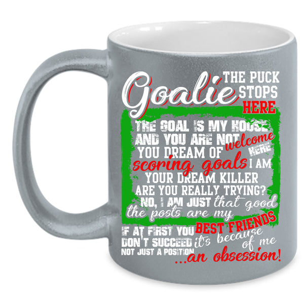 Goalie Coffee Mug, My Best Friends Coffee Cup