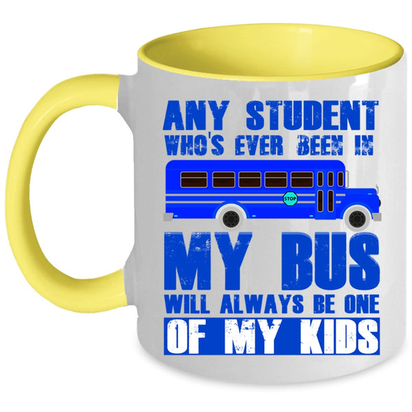 School Bus Driver Coffee Mug, My Bus Will Always Be One Of My Kids Accent Mug