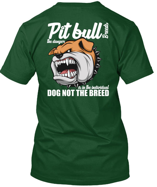 Pit Bull Breeds The Danger T Shirt, Dog Not The Breed T Shirt