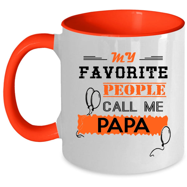 Call Me Papa Coffee Mug, My Favorite People Call Me Papa Accent Mug