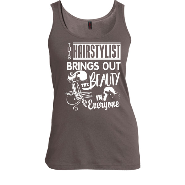 This Hairstylist Brings Out T Shirt, The Beauty In Everyone Tank Top