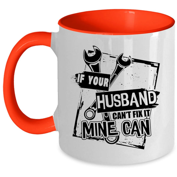 Lovely Wife Coffee Mug, If Your Husband Can't Fix It Mine Can Accent Mug