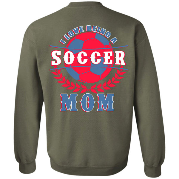 Being A Mother T Shirt, I Love Soccer Mom Sweatshirt