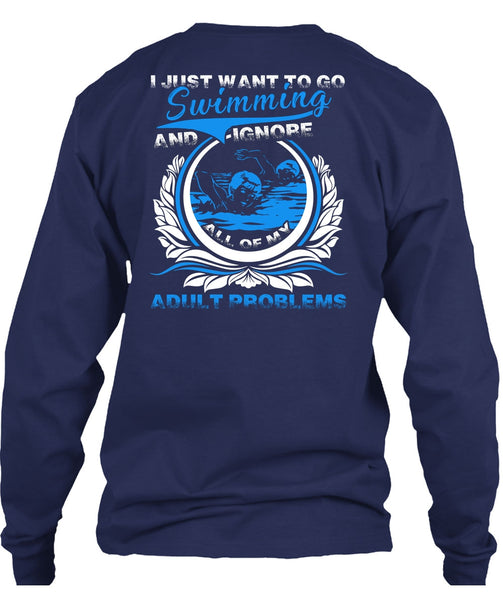 I Just Want To Go Swimming T Shirt, Adult Problems T Shirt