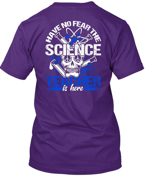 Have No Fear The Science Teacher Is Here T Shirt, Being A Teacher T Shirt
