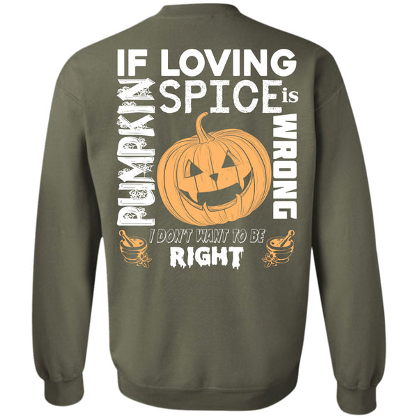 I Don't Want To Be Right T Shirt, Wait For Halloween Sweatshirt