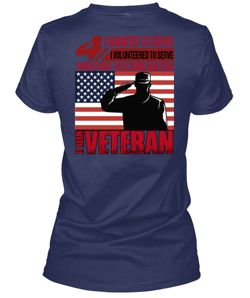It Again Veteran T Shirt, I Wanted To Serve T Shirt