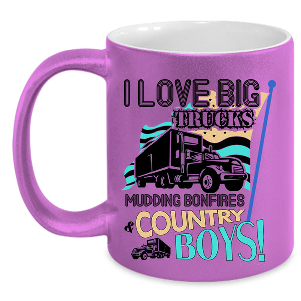 Mudding Bonfires And Country Boys Coffee Mug, I Love Big Trucks Accent Mug