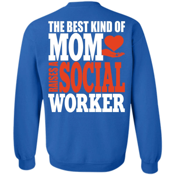 Raises A Social Worker T Shirt, I Love Mom Sweatshirt
