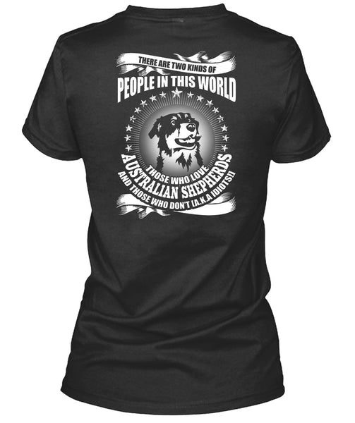 Love Australian Shepherds T Shirt, Two Kinds Of People T Shirt
