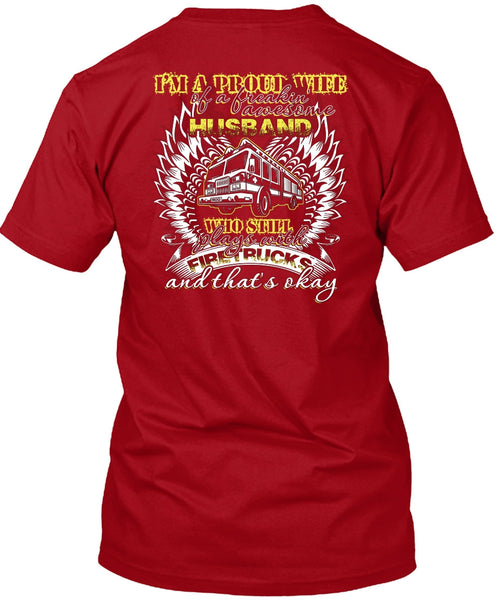 Still Plays With Fire Trucks T Shirt, I'm A Proud Wife T Shirt