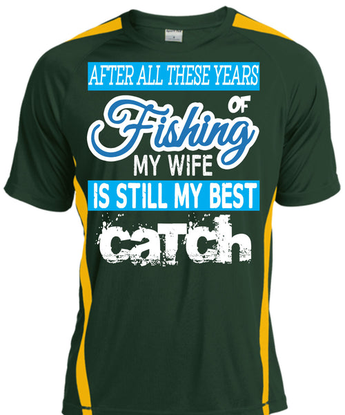 Fishing My Wife Is Still My Best Catch T Shirt, I Love Fishing T Shirt, Cool Shirt