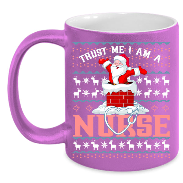 Trust Me I Am A Nurse Coffee Mug, Christmas For Nurses Coffee Cup