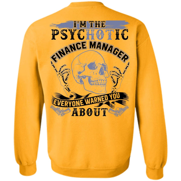 I Love Manager T Shirt, I'm The Psychotic Finance Manager Sweatshirt