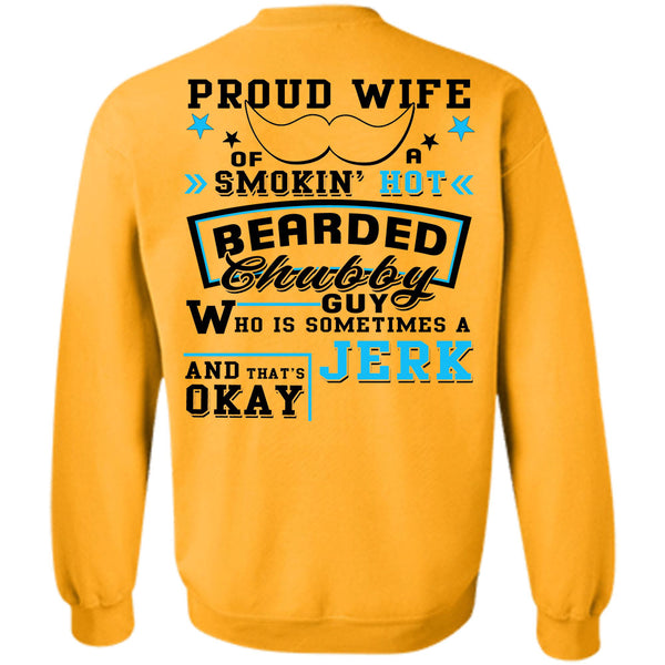 Being A Husband T Shirt, Proud Wife Of A Smoking Hot Bearded Chubby Guy Sweatshirt