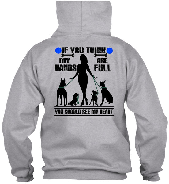 You Think My Hands Are Full T Shirt, I Love My Dog T Shirt