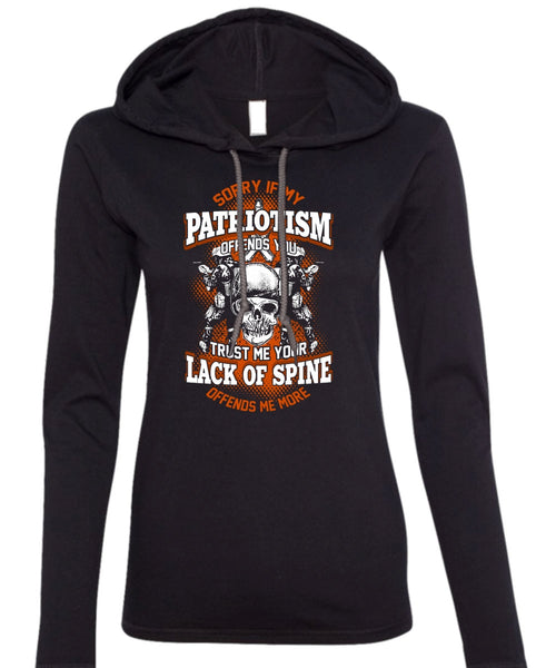 My Patriotism Offends You T Shirt, Lack Of Spine T Shirt (Anvil Ladies Ringspun Hooded)