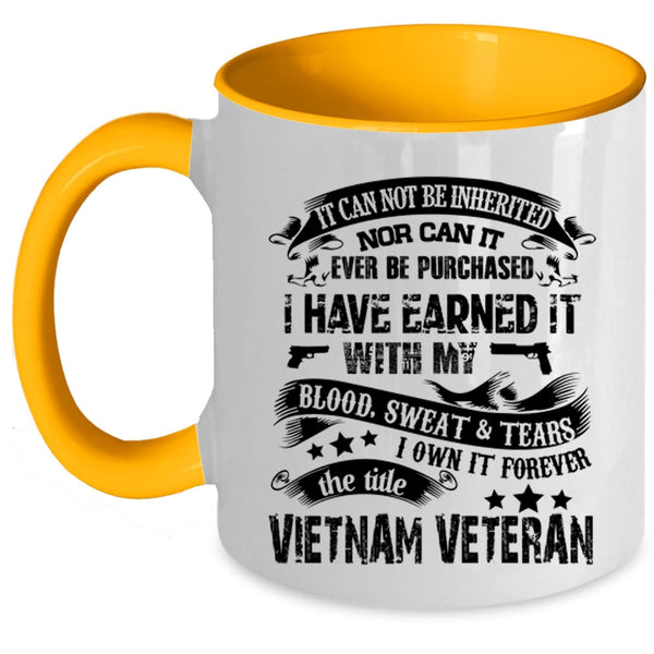 Cool Coffee Mug, I Own It Forever The Title Vietnam Veteran Accent Mug