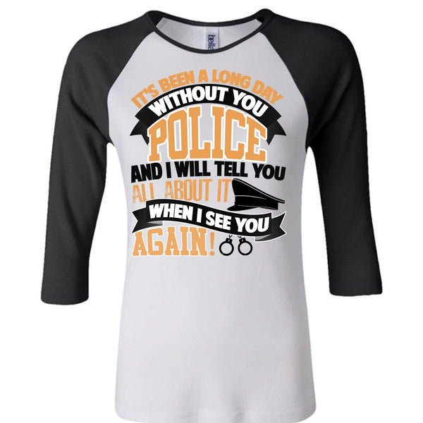 Long Day Without You Police T Shirt, I Love Police T Shirt, Awesome T-Shirts