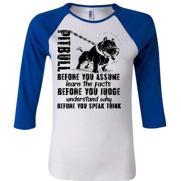 Pit Bull Before You Assume T Shirt, I Love Pit Bull T Shirt, Awesome T-Shirts