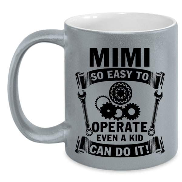 My Kids Coffee Mug, Mimi So Easy To Operate Accent Mug