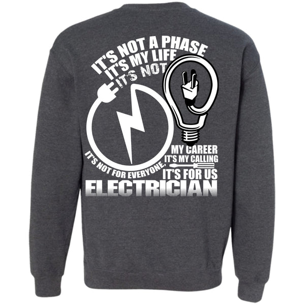 It's My Life T Shirt, I Love Electrician Sweatshirt