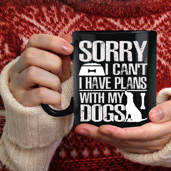 I Have Plans With My Dogs Coffee Mug, Awesome Dogs Coffee Cup