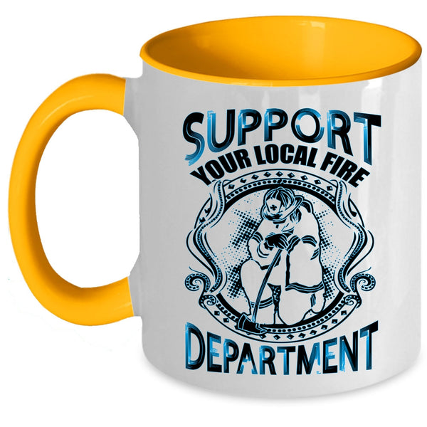 Cool Fireman Coffee Mug, Support Your Local Fire Department Accent Mug
