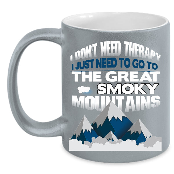 Go To The Great Smoky Mountains Coffee Mug, Outdoor Coffee Cup
