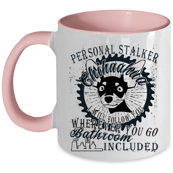 Cute Dogs Coffee Mug, Personal Stalker Chihuahua Accent Mug