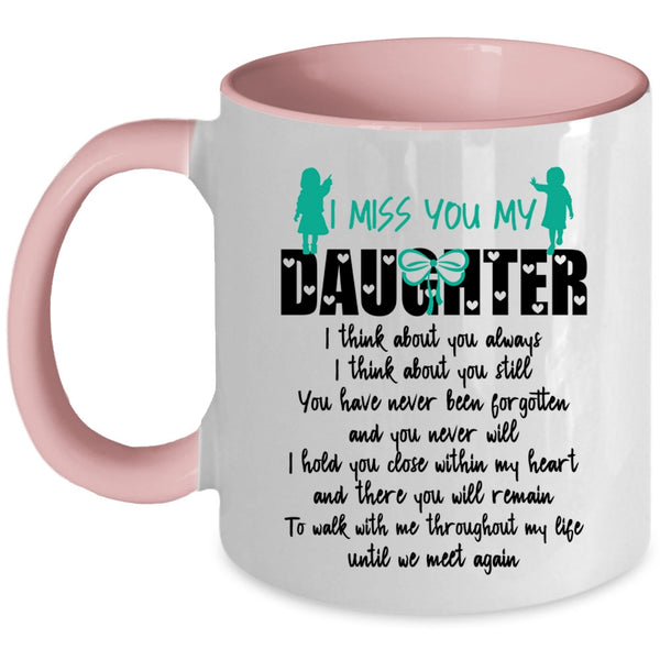 Cool Gift For My Dad Coffee Mug, I Miss You My Daughter Accent Mug