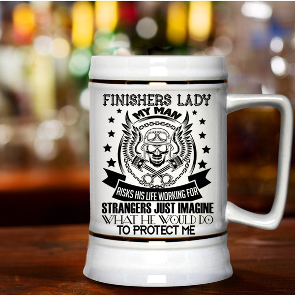 My Man Would Do To Protect Me Beer Stein 22oz, Finishers Lady Beer Mug