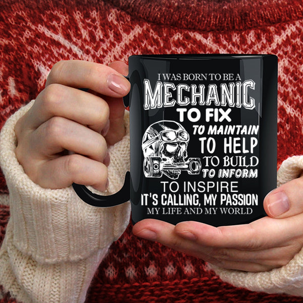 I Was Born To Be A Mechanic Coffee Mug, Being A Mechanic Coffee Cup