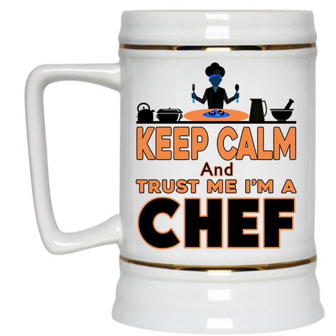 Funny Beer Stein 22oz, Keep Calm And Trust Me I'm A Chef Beer Mug